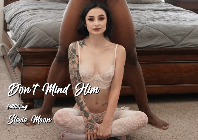 WillTileXXX/Dont Mind Him - Stevie Moon